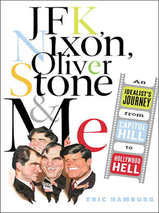 Title details for JFK, Nixon, Oliver Stone and Me by Eric Hamburg - Available